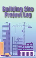Building Site Project Log