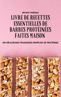 Livre de Recettes Essentielles de Barres Protéinées Faites Maison