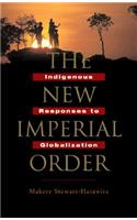 The New Imperial Order: Indigenous Responses to Globalization