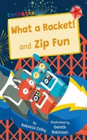 What a Racket! and Zip Fun
