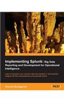 Implementing Splunk: Big Data Reporting and Development for Operational Intelligence