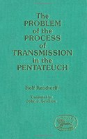 The Problem of the Process of Transmission in the Pentateuch (JSOT supplement)