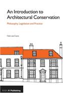 Introduction to Architectural Conservation: Philosophy, Legislation and Practice