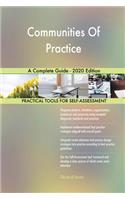 Communities Of Practice A Complete Guide - 2020 Edition