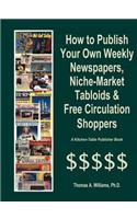 How to Publish Weekly Newspapers, Niche Market Tabloids & Free Circulation Shoppers