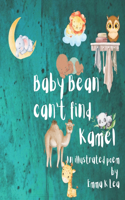 Baby Bean can't find Kamel