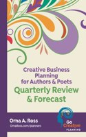 Quarterly Review & Forecast: Creative Business Planning for Authors & Poets(3 Go Creative! Planners and Workbooks)