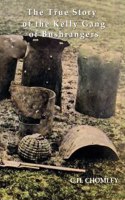 True Story of the Kelly Gang of Bushrangers