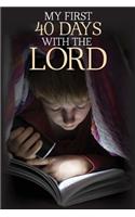 My First 40 Days with the Lord