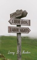 Labor Days, Labor Nights