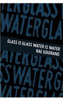 Glass Is Glass Water Is Water