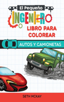 Pequeño Ingeniero - Libro Para Colorear - Autos y Camionetas