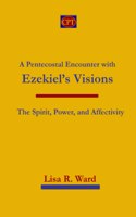 Pentecostal Encounter with Ezekiel's Visions