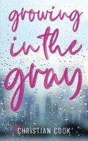 Growing in the Gray