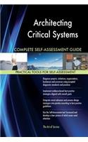 Architecting Critical Systems Complete Self-Assessment Guide