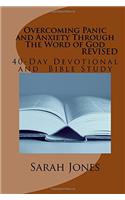 Overcoming Panic and Anxiety Through the Word of God: 40-Day Devotional and Bible Study