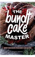 The Bundt Cake Master: Bundt Cake Recipes from Bundt Cake Masters: Bundt Cake Recipes from Bundt Cake Masters