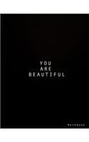 You Are Beautiful Notebook: Inspirational Quotes Journal Composition Book 100 Lined Pages Inspirational Quotes Notebook for Women to Write in 8.5 X 11 Inches