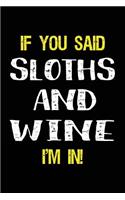 If You Said Sloths and Wine I'm in