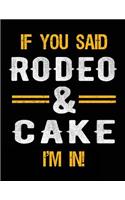 If You Said Rodeo & Cake I'm In