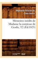 Mémoires Inédits de Madame La Comtesse de Genlis, T2 (Éd.1825): (Histoire)