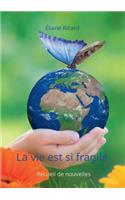 La vie est si fragile