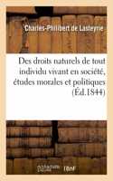 Des Droits Naturels de Tout Individu Vivant En Société, Études Morales Et Politiques