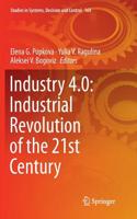 Industry 4.0: Industrial Revolution of the 21st Century
