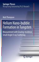 Helium Nano-Bubble Formation in Tungsten