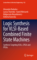 Logic Synthesis for Vlsi-Based Combined Finite State Machines