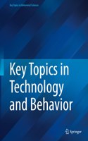 Key Topics in Technology and Behavior: (Key Topics in Behavioral Sciences)