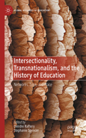 Intersectionality, Transnationalism, and the History of Education