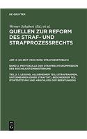 Quellen Zur Reform Des Straf- Und StrafprozeÃ?rechts, Teil 2, 1. Lesung: Allgemeiner Teil (Strafrahmen, Unternehmen Einer Straftat). Besonderer Teil (Fortsetzung Und AbschluÃ? Der Beratungen)