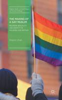 The Making of a Gay Muslim