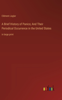 Brief History of Panics; And Their Periodical Occurrence in the United States