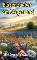 Blütenzauber am Wegesrand