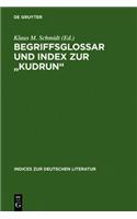 Begriffsglossar und Index zur Kudrun: (29 Indices Zur Deutschen Literatur)