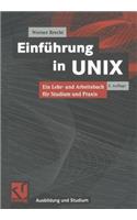 Einführung in UNIX: Ein Lehr- Und Arbeitsbuch Für Studium Und PRAXIS