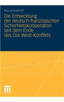 Entwicklung Der Deutsch-Französischen Sicherheitskooperation Seit Dem Ende Des Ost-West-Konflikts