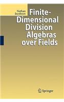 Finite-Dimensional Division Algebras Over Fields