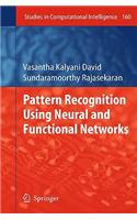 Pattern Recognition Using Neural and Functional Networks