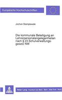 Die Kommunale Beteiligung an Lehrerpersonalangelegenheiten Nach § 23 Schulverwaltungsgesetz NW