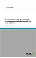 Erwachsenenbildung - Benachteiligte Gruppen im Weiterbildungsprozess - Ein kurzer Einblick