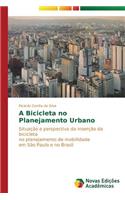 A Bicicleta no Planejamento Urbano