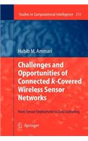 Challenges and Opportunities of Connected K-Covered Wireless Sensor Networks