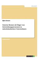Externe Berater als Träger von Entwicklungsprozessen in mittelständischen Unternehmen