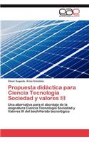 Propuesta Didactica Para Ciencia Tecnologia Sociedad y Valores III