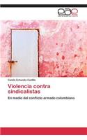 Violencia contra sindicalistas