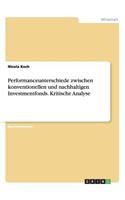 Performanceunterschiede zwischen konventionellen und nachhaltigen Investmentfonds. Kritische Analyse