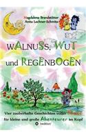 Walnuss, Wut und Regenbogen